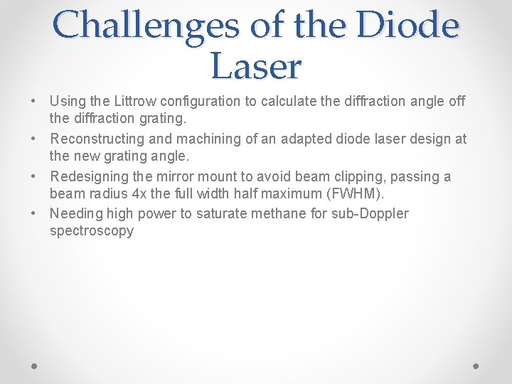 Challenges of the Diode Laser • Using the Littrow configuration to calculate the diffraction