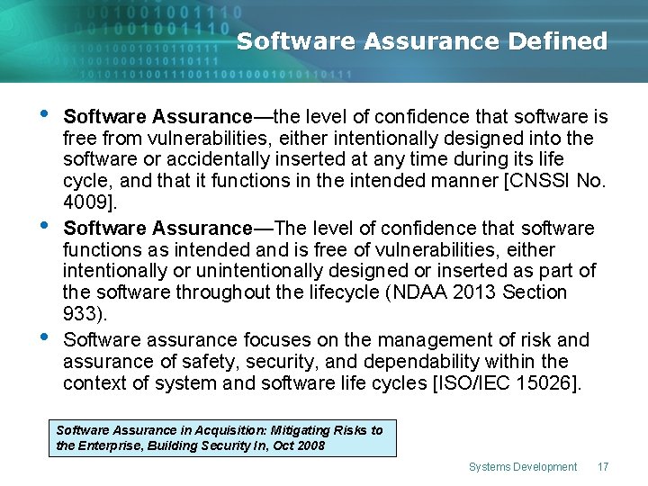 Software Assurance Defined • • • Software Assurance—the level of confidence that software is