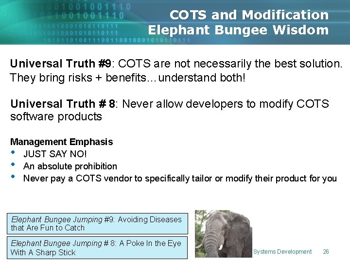 COTS and Modification Elephant Bungee Wisdom Universal Truth #9: COTS are not necessarily the