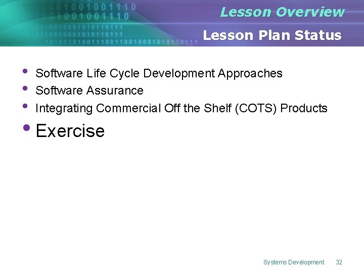 Lesson Overview Lesson Plan Status • • • Software Life Cycle Development Approaches Software