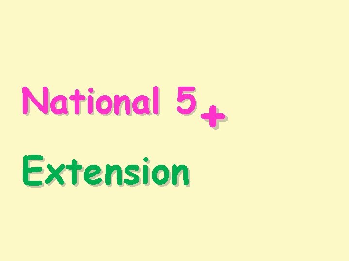 National 5 Extension + 
