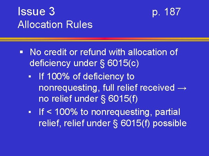 Issue 3 p. 187 Allocation Rules § No credit or refund with allocation of