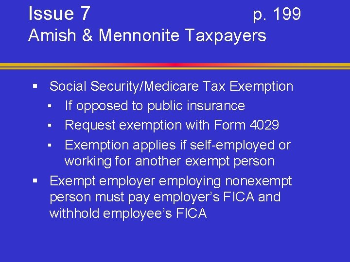 Issue 7 p. 199 Amish & Mennonite Taxpayers § Social Security/Medicare Tax Exemption ▪