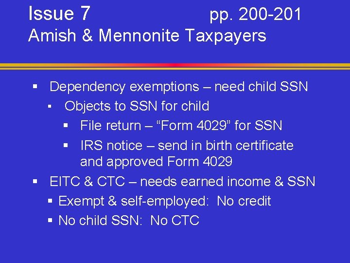 Issue 7 pp. 200 -201 Amish & Mennonite Taxpayers § Dependency exemptions – need