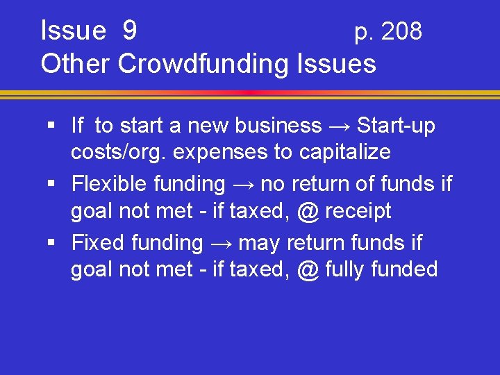 Issue 9 p. 208 Other Crowdfunding Issues § If to start a new business