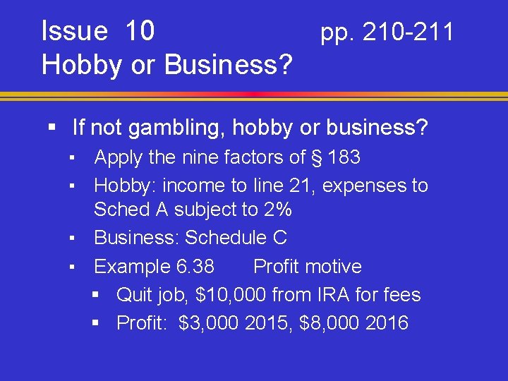 Issue 10 pp. 210 -211 Hobby or Business? § If not gambling, hobby or