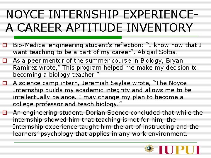 NOYCE INTERNSHIP EXPERIENCEA CAREER APTITUDE INVENTORY o Bio-Medical engineering student’s reflection: “I know that