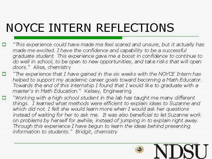 NOYCE INTERN REFLECTIONS o o o “This experience could have made me feel scared