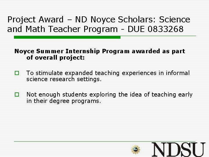 Project Award – ND Noyce Scholars: Science and Math Teacher Program - DUE 0833268