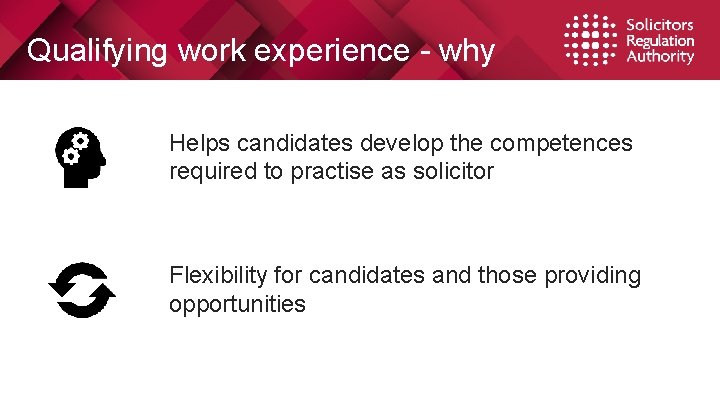 Qualifying work experience - why Helps candidates develop the competences required to practise as