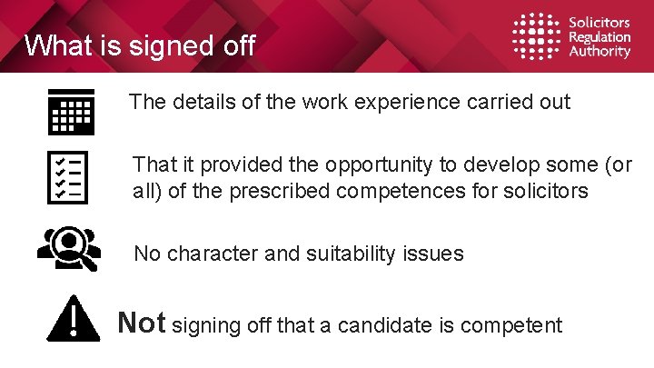 What is signed off The details of the work experience carried out That it