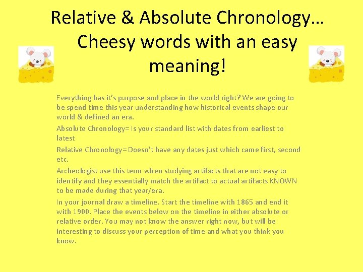 Relative & Absolute Chronology… Cheesy words with an easy meaning! Everything has it’s purpose