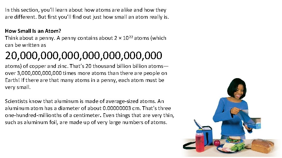 In this section, you’ll learn about how atoms are alike and how they are