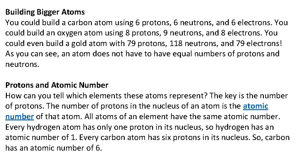 Building Bigger Atoms You could build a carbon atom using 6 protons, 6 neutrons,