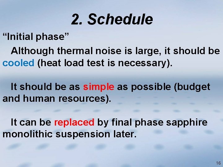 2. Schedule “Initial phase” Although thermal noise is large, it should be cooled (heat