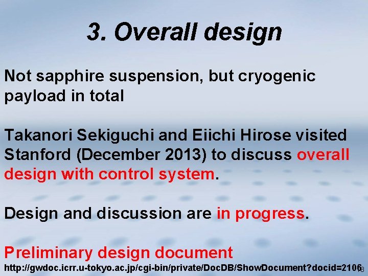 3. Overall design Not sapphire suspension, but cryogenic payload in total Takanori Sekiguchi and