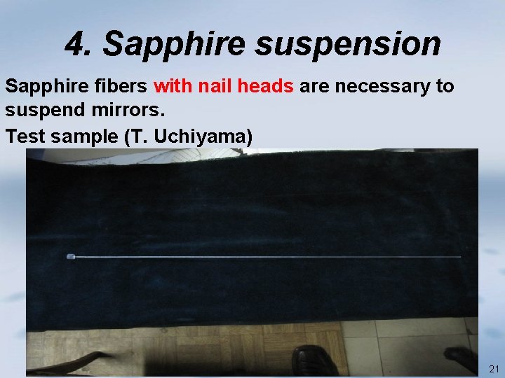 4. Sapphire suspension Sapphire fibers with nail heads are necessary to suspend mirrors. Test