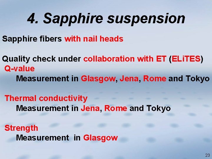 4. Sapphire suspension Sapphire fibers with nail heads Quality check under collaboration with ET