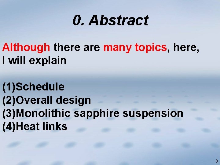 0. Abstract Although there are many topics, here, I will explain (1)Schedule (2)Overall design