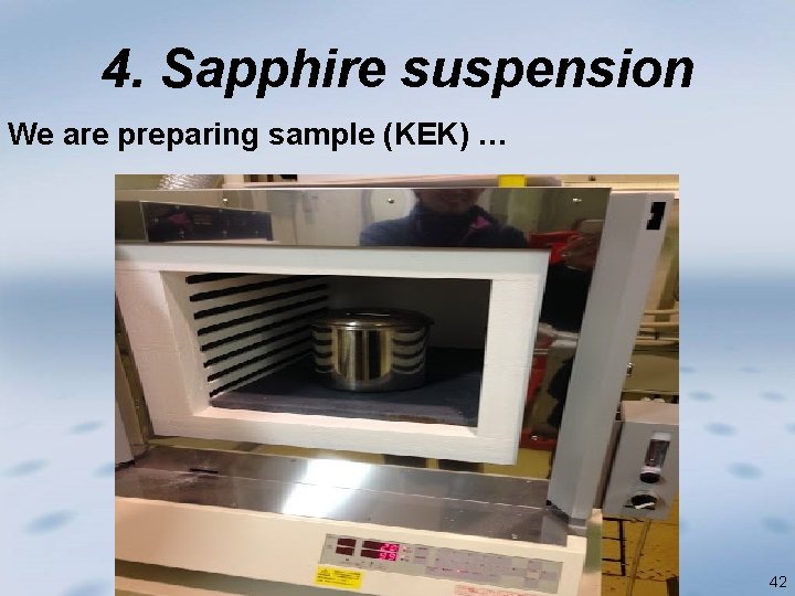 4. Sapphire suspension We are preparing sample (KEK) … 42 