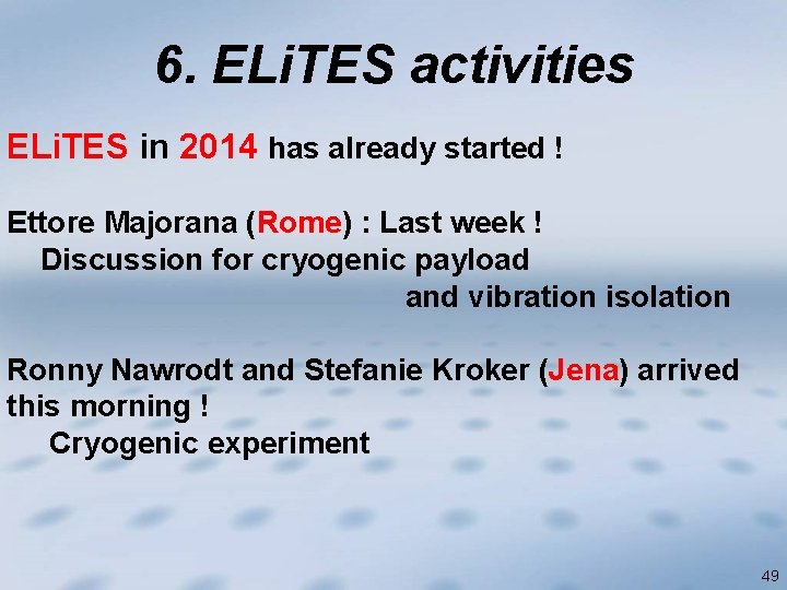6. ELi. TES activities ELi. TES in 2014 has already started ! Ettore Majorana