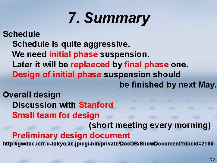 7. Summary Schedule is quite aggressive. We need initial phase suspension. Later it will