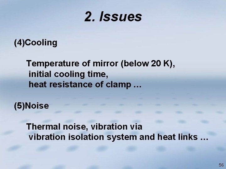 2. Issues (4)Cooling Temperature of mirror (below 20 K), initial cooling time, heat resistance