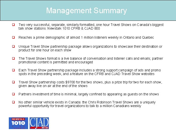 Management Summary q Two very successful, separate, similarly formatted, one hour Travel Shows on Management Summary q Two very successful, separate, similarly formatted, one hour Travel Shows on