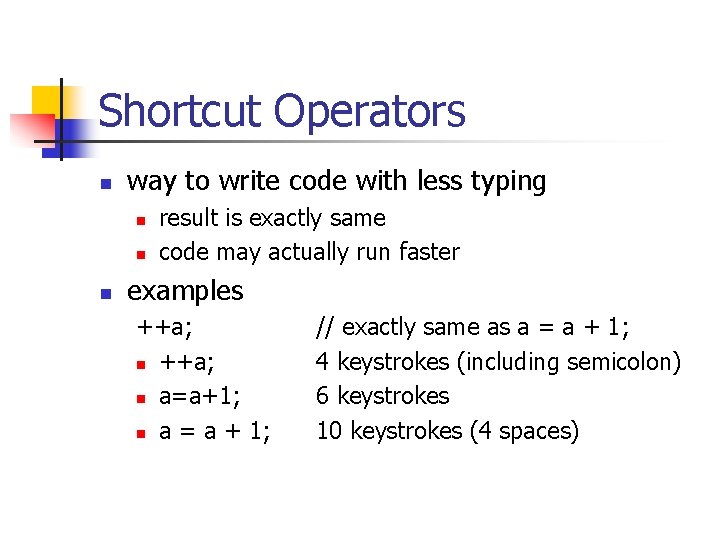 Shortcut Operators n way to write code with less typing n n n result