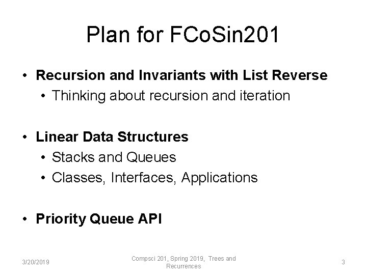 Plan for FCo. Sin 201 • Recursion and Invariants with List Reverse • Thinking