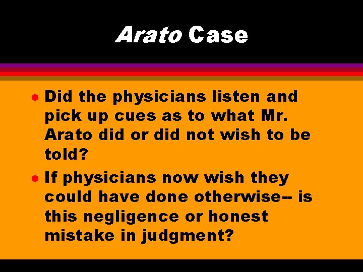 Arato Case l l Did the physicians listen and pick up cues as to