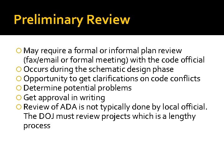 Preliminary Review May require a formal or informal plan review (fax/email or formal meeting)