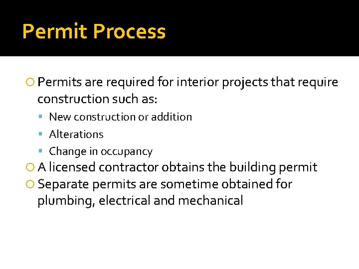 Permit Process Permits are required for interior projects that require construction such as: New