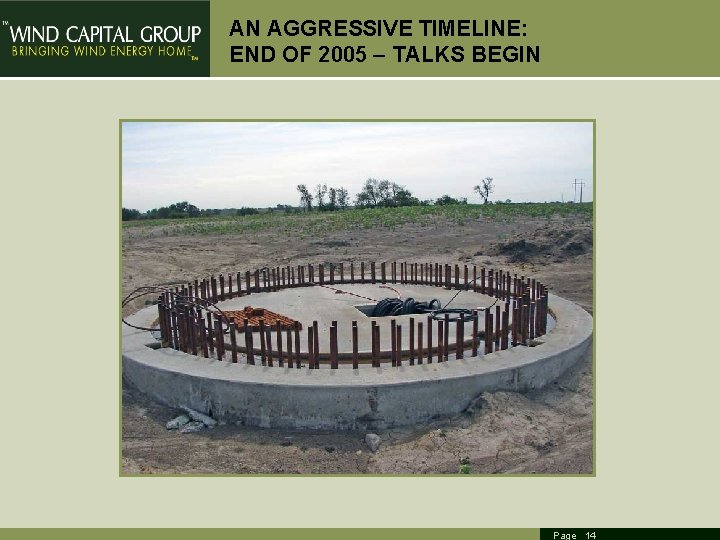AN AGGRESSIVE TIMELINE: END OF 2005 – TALKS BEGIN Page 14 