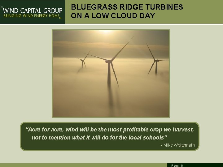 BLUEGRASS RIDGE TURBINES ON A LOW CLOUD DAY COMMUNITY SUPPORT “Acre for acre, wind