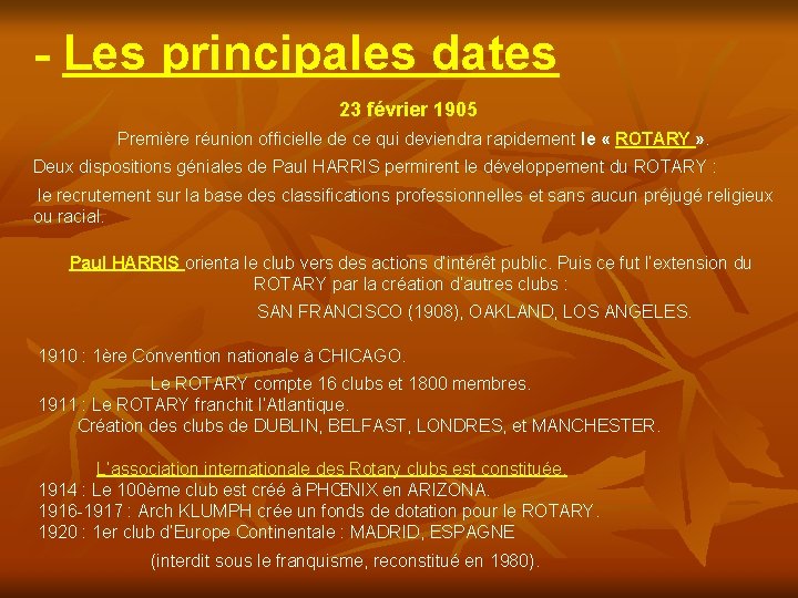 - Les principales dates 23 février 1905 Première réunion officielle de ce qui deviendra - Les principales dates 23 février 1905 Première réunion officielle de ce qui deviendra