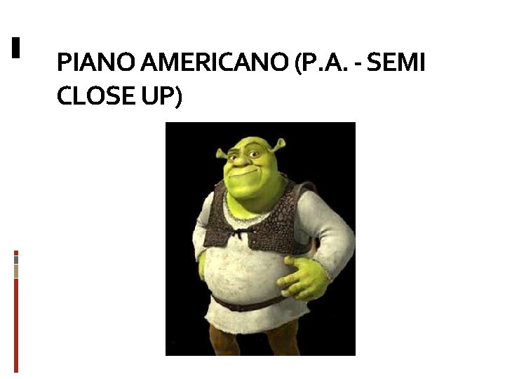 PIANO AMERICANO (P. A. - SEMI CLOSE UP) 