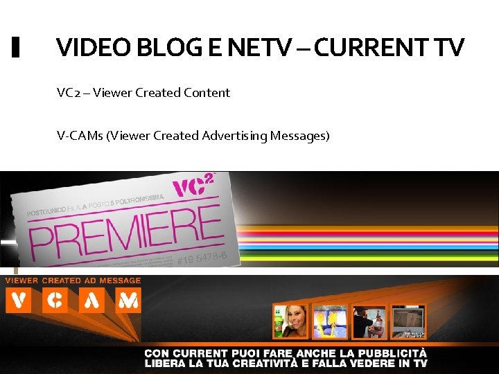 VIDEO BLOG E NETV – CURRENT TV VC 2 – Viewer Created Content V-CAMs