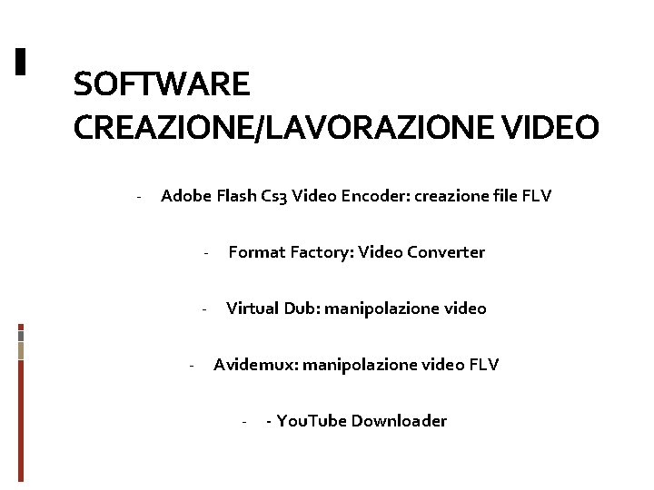 SOFTWARE CREAZIONE/LAVORAZIONE VIDEO - Adobe Flash Cs 3 Video Encoder: creazione file FLV -