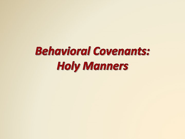 Behavioral Covenants: Holy Manners 