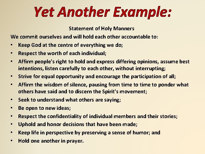 Yet Another Example: Statement of Holy Manners We commit ourselves and will hold each