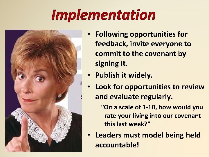 Implementation • Following opportunities for feedback, invite everyone to commit to the covenant by