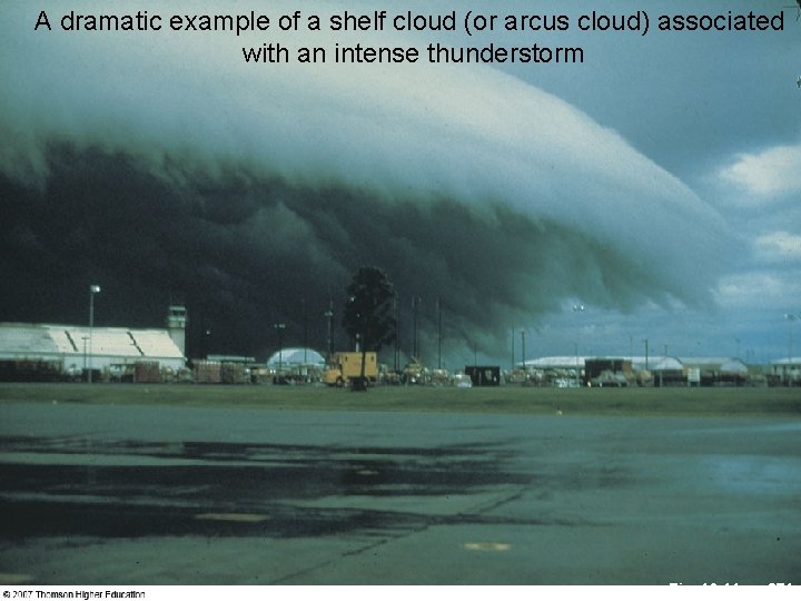 A dramatic example of a shelf cloud (or arcus cloud) associated with an intense A dramatic example of a shelf cloud (or arcus cloud) associated with an intense