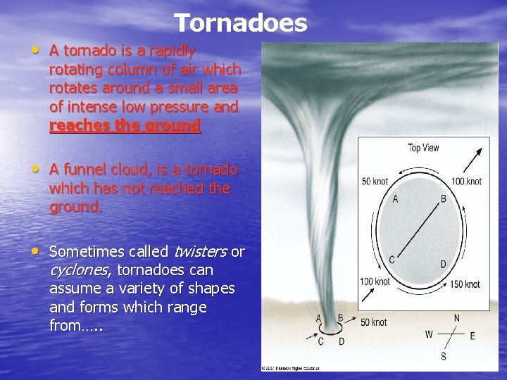 Tornadoes • A tornado is a rapidly rotating column of air which rotates around Tornadoes • A tornado is a rapidly rotating column of air which rotates around