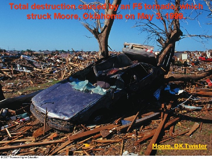 Total destruction caused by an F 5 tornado, which struck Moore, Oklahoma on May Total destruction caused by an F 5 tornado, which struck Moore, Oklahoma on May