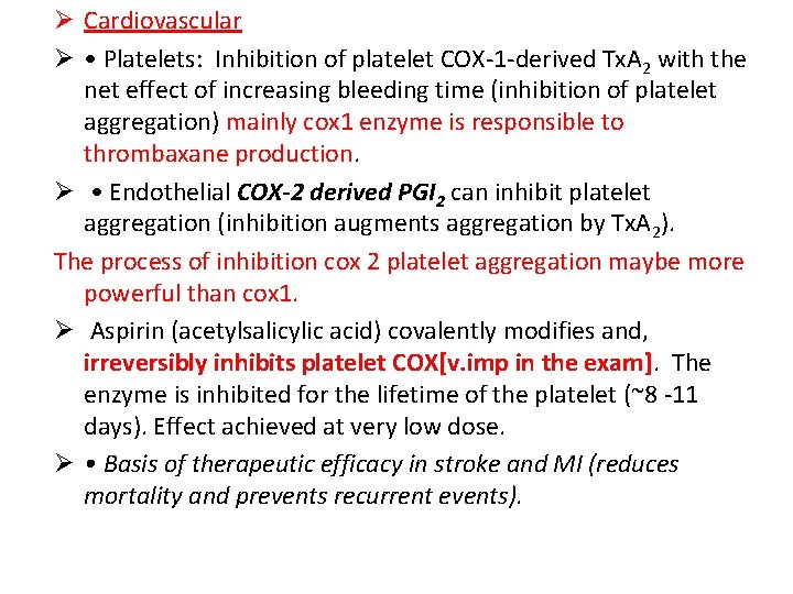 Ø Cardiovascular Ø • Platelets: Inhibition of platelet COX-1 -derived Tx. A 2 with