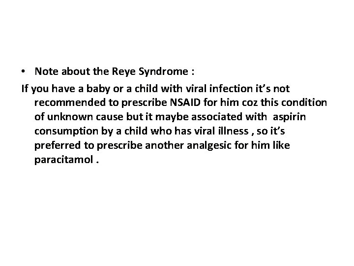  • Note about the Reye Syndrome : If you have a baby or