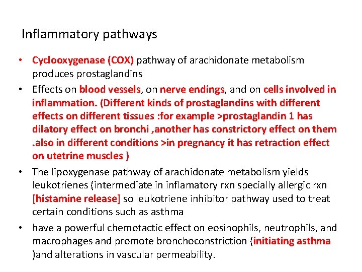Inflammatory pathways • Cyclooxygenase (COX) pathway of arachidonate metabolism produces prostaglandins • Effects on