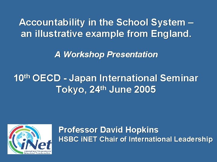 Accountability in the School System – an illustrative example from England. A Workshop Presentation