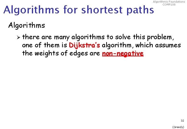 Algorithmic Foundations COMP 108 Algorithms for shortest paths Algorithms Ø there are many algorithms